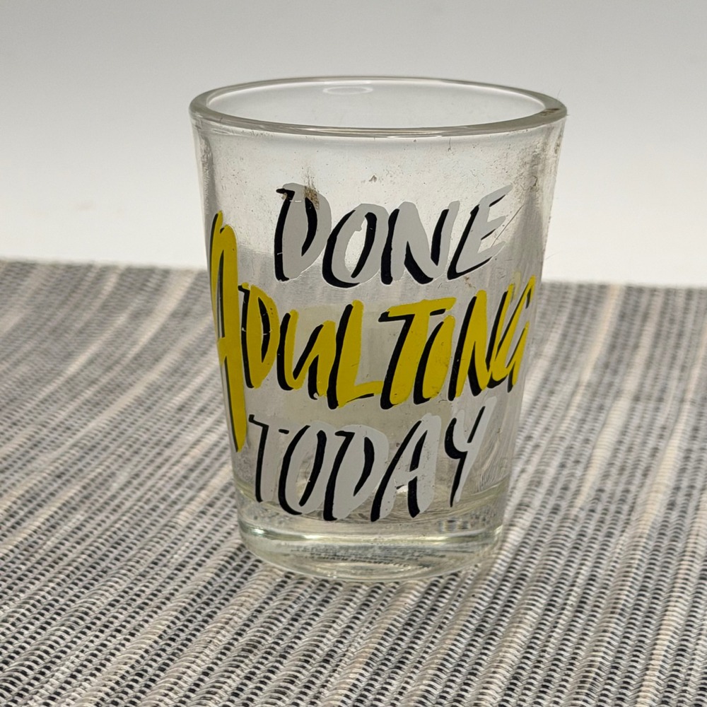 Silver Buffalo Done Adulting Today Shot Glass 1.5oz Yellow Black Funny Novelty